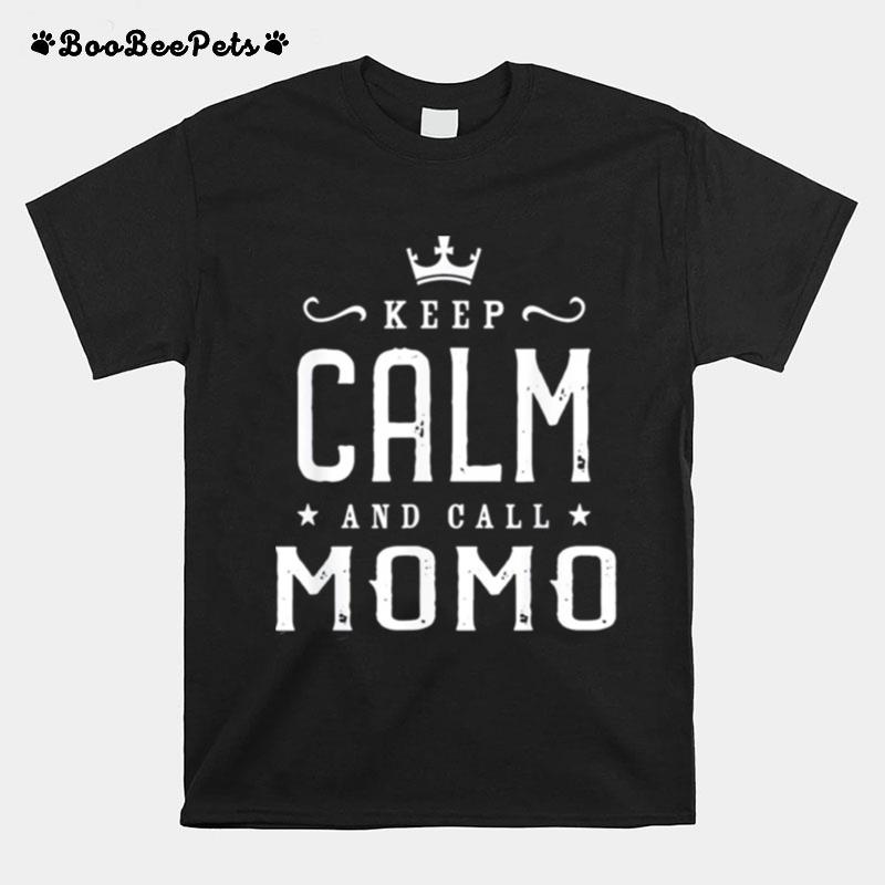 Keep Calm And Call Momo Mothers Day Grandma T-Shirt