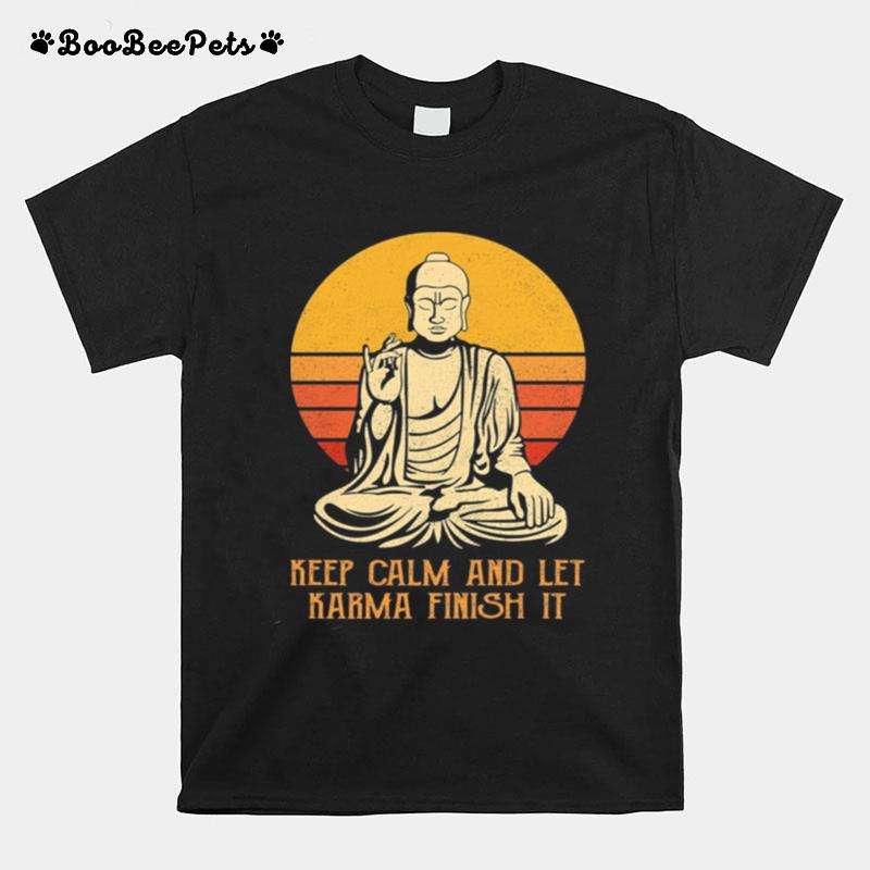 Keep Calm And Let Karma Finish It Vintage T-Shirt