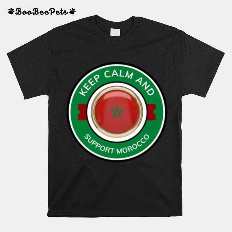 Keep Calm And Support Morocco T-Shirt