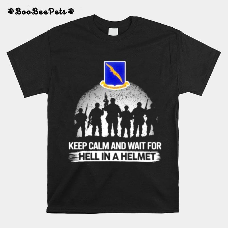 Keep Calm And Wait For Hell In A Helmet 92Nd Bomb Group Veteran T-Shirt
