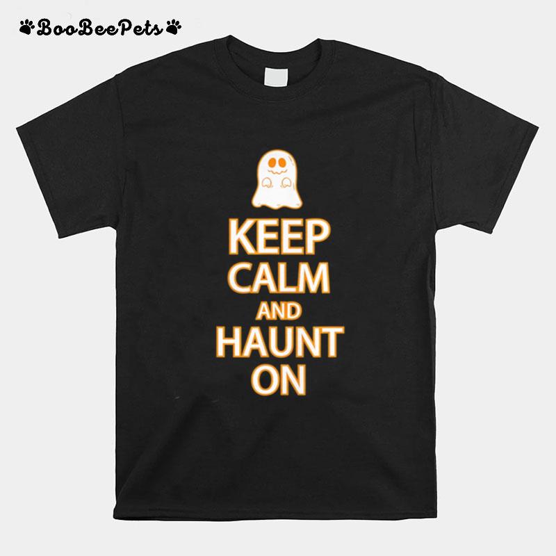 Keep Calm Haunt On Funny Ghost Halloween Party T-Shirt