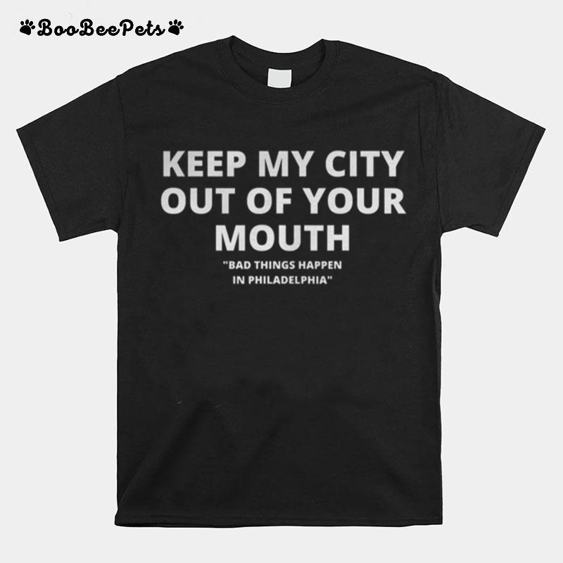 Keep My City Out Of Your Mouth Presidential Debat Anti Trump T-Shirt