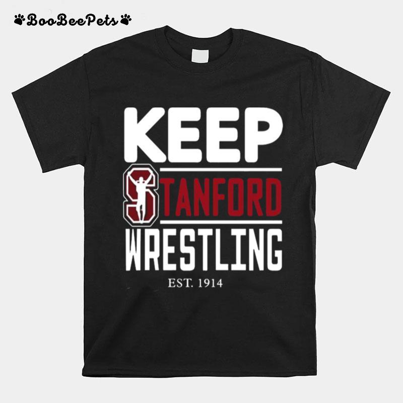 Keep Stanford Wrestling Est 1914 T-Shirt