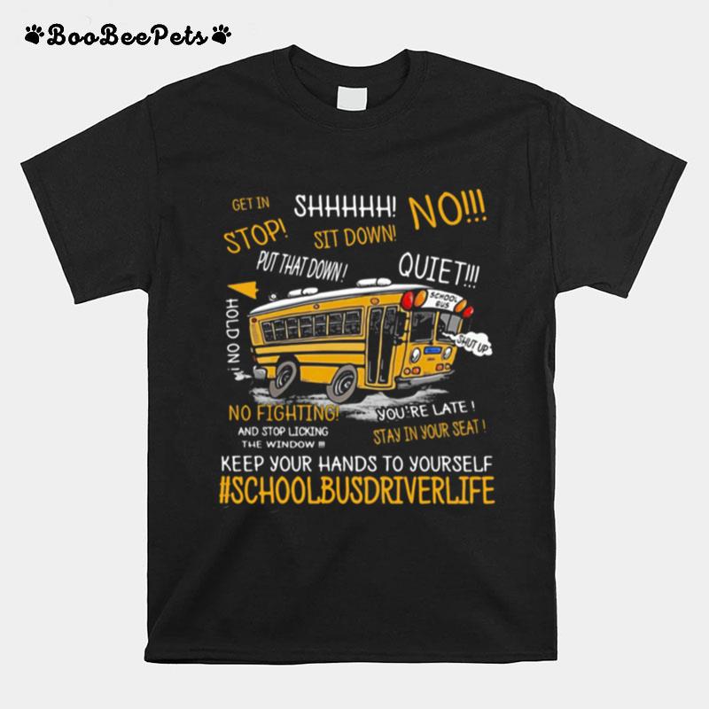 Keep Your Hands To Yourself School Busdriver Life T-Shirt