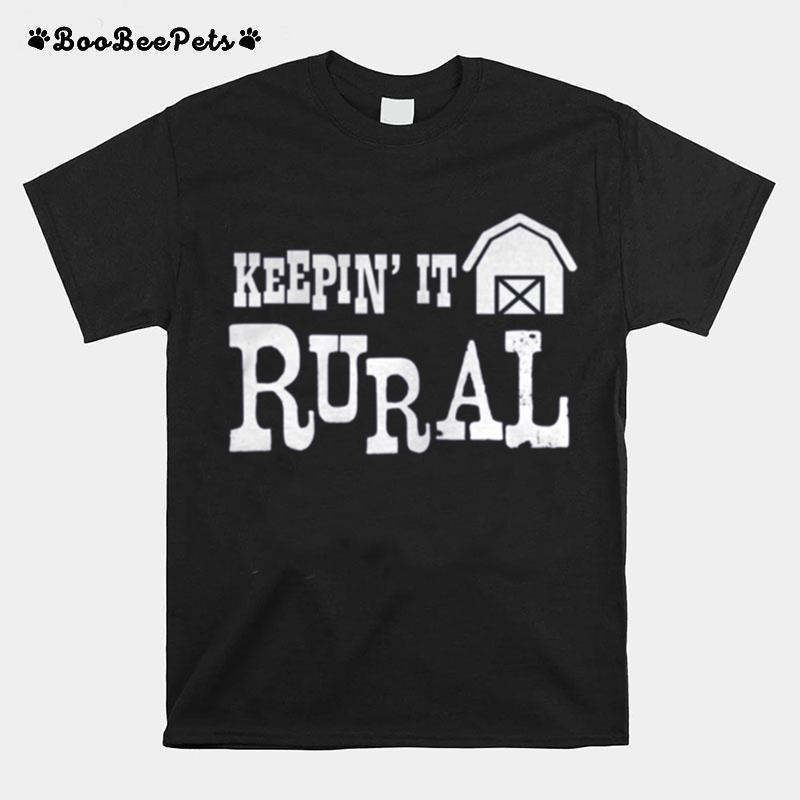 Keepin It Rural Farm Barn Country Farming T-Shirt