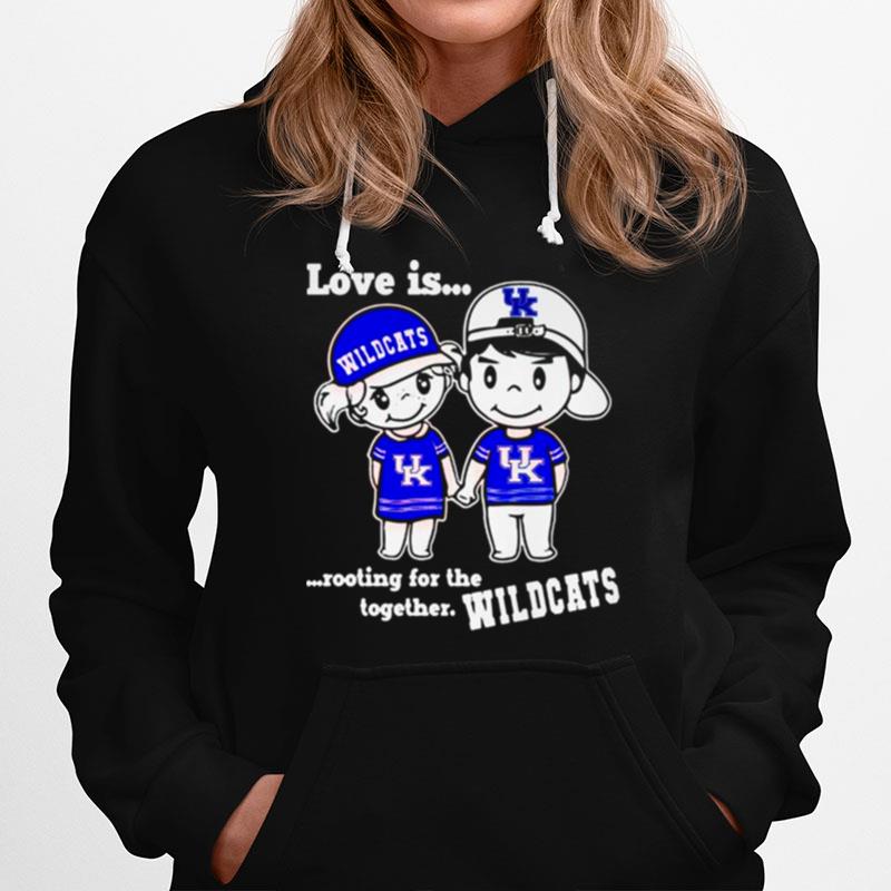 Kentucky Wildcats Mens Basketball Love Is Rooting For The Together Wildcats Hoodie