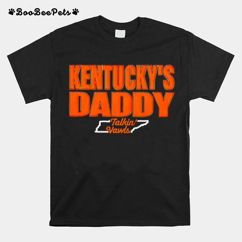 Kentuckys Daddy Talkin Vawls T-Shirt
