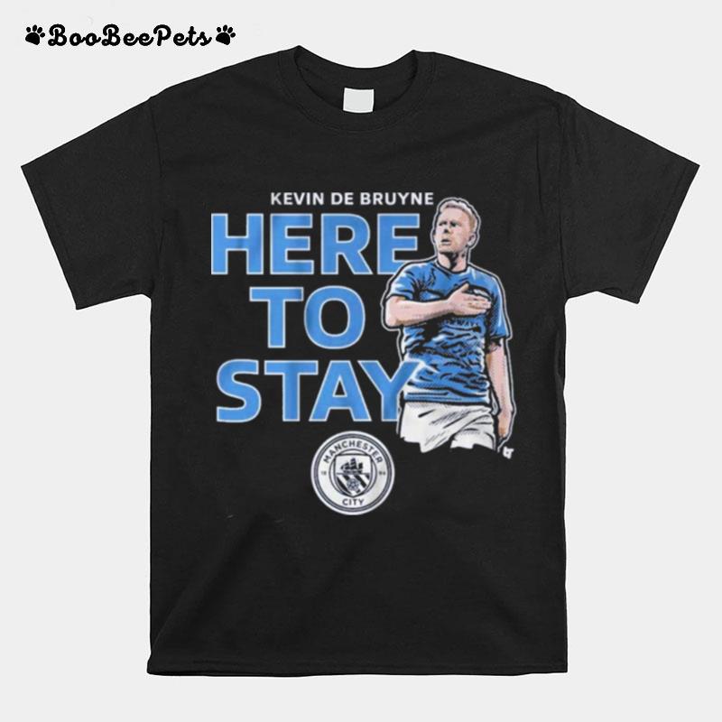 Kevin De Bruyne Here To Stay T-Shirt