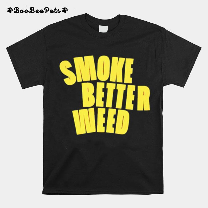 Khalifa Kush Smoke Better Weed T-Shirt