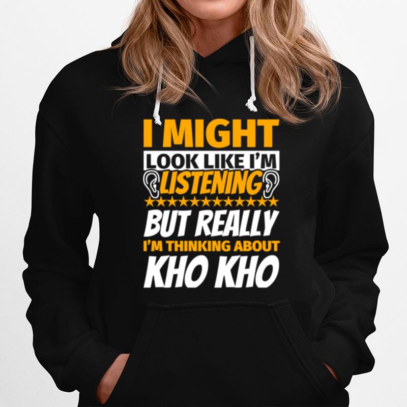 Kho Kho Look Like I%E2%80%98M Listening Hoodie