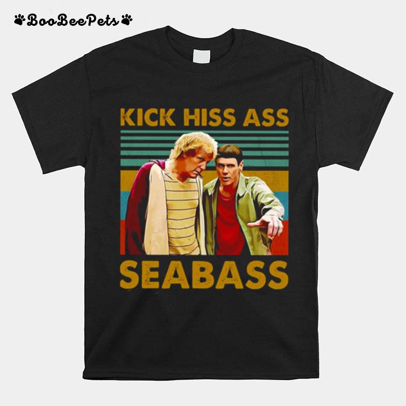 Kick His Ass Seabass Funny Moment In Dumb Dumber T-Shirt