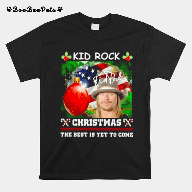 Kid Rock Chrsitmas The Best Is Yet To Come Signature Merry Christmas T-Shirt