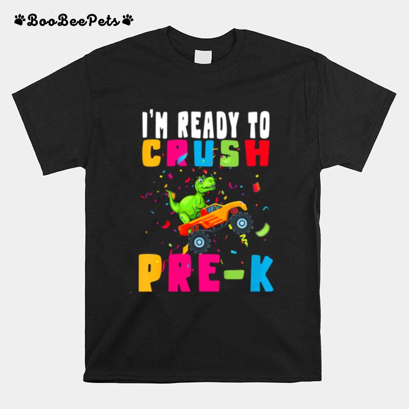 Kids Back To School Im Ready To Crush Prek Dinosaur T-Shirt