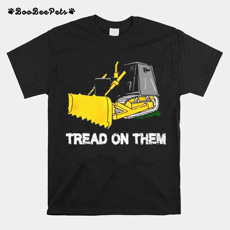 Killdozer Tread On Them T-Shirt