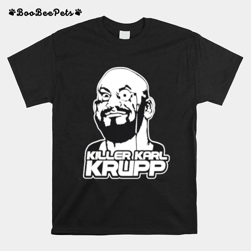 Killer Karl Krupp T-Shirt