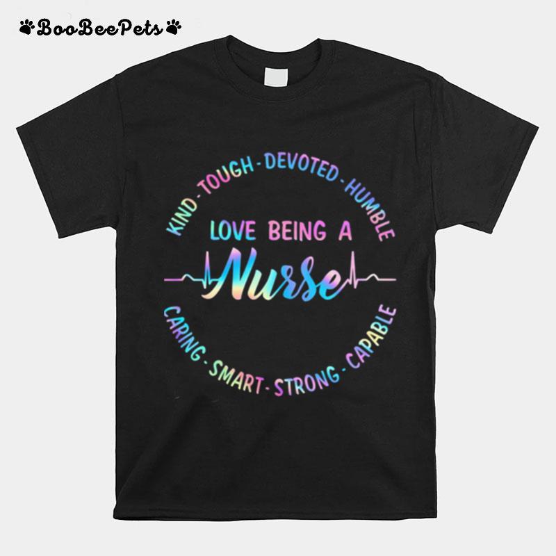 Kind Tough Devoted Humble Love Being A Nurse Caring Smart Strong Capable T-Shirt