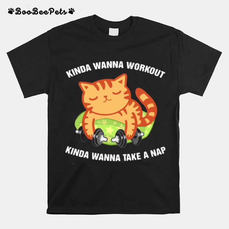 Kinda Wanna Workout Knida Wanna Take A Nap Cat T-Shirt