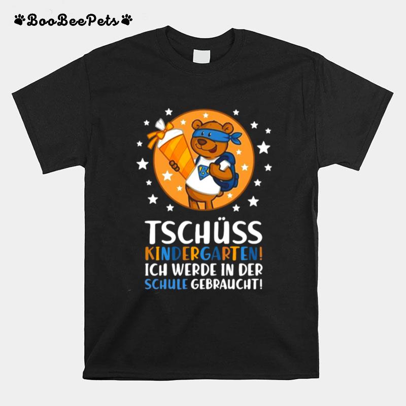 Kinder Tschuss Kindergarten Ich Werde In Der Schule Gebraucht T-Shirt