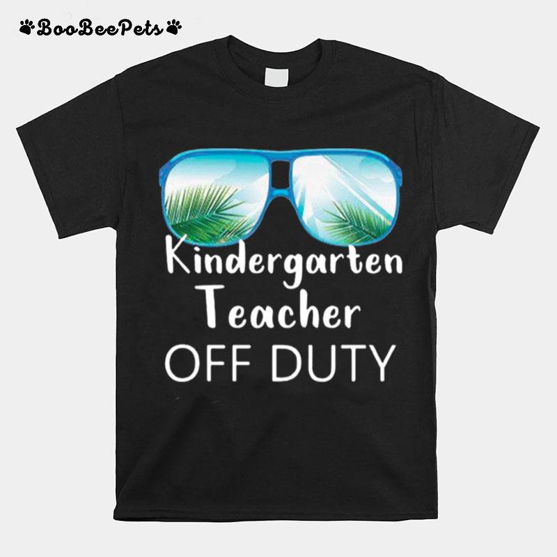 Kindergarten Teacher Off Duty Sunglasses T-Shirt