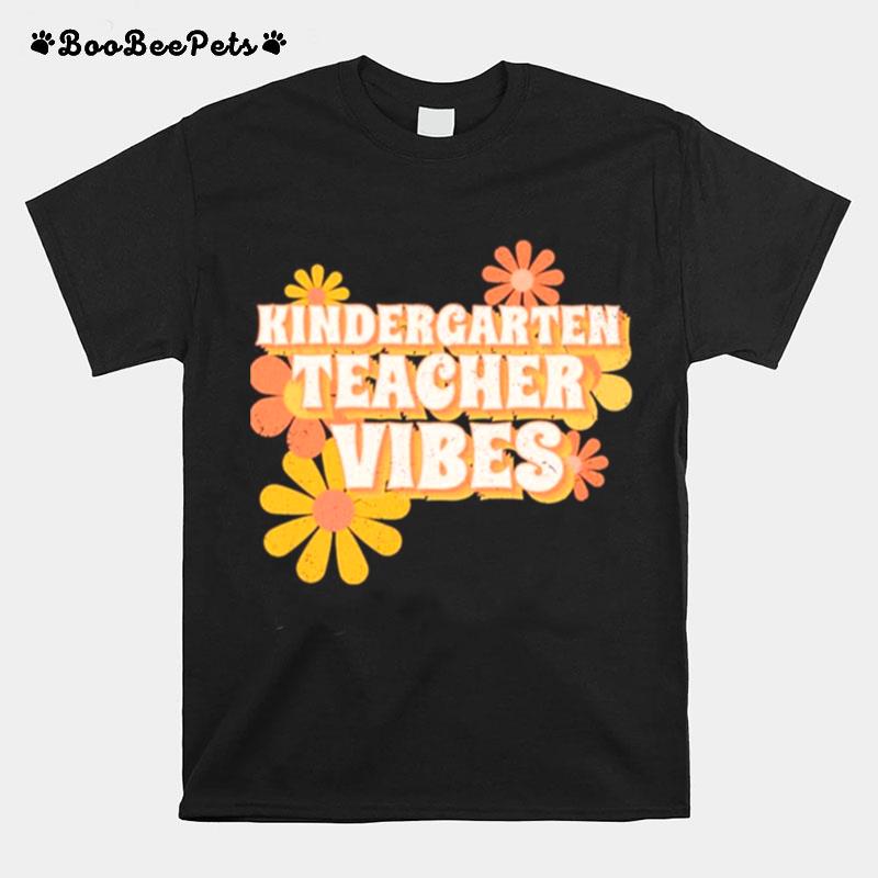 Kindergarten Teacher Vibes Flowers T-Shirt