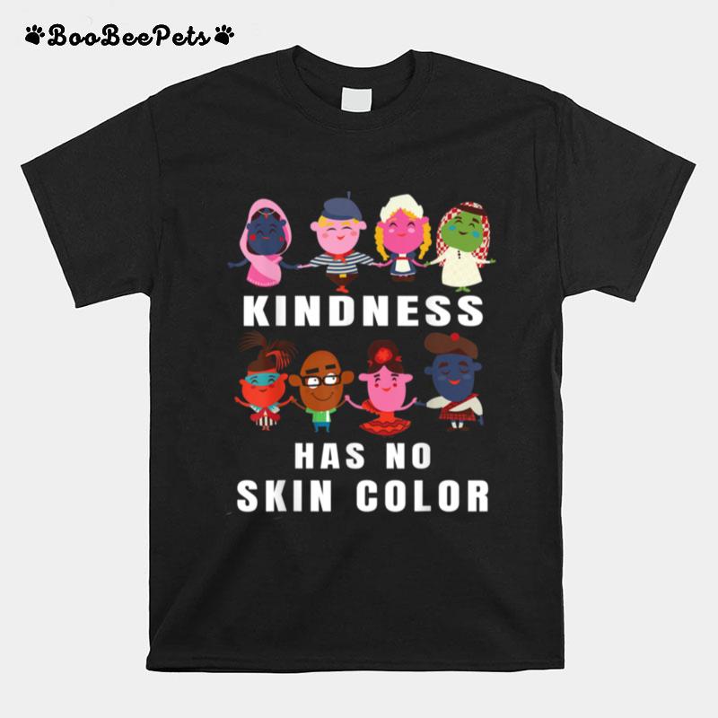 Kindness Has No Skin Color Cute From All Over The World T-Shirt