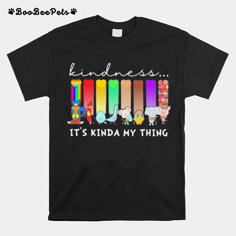 Kindness Its Kinda My Thing Lgbt Melanin And Autism T-Shirt