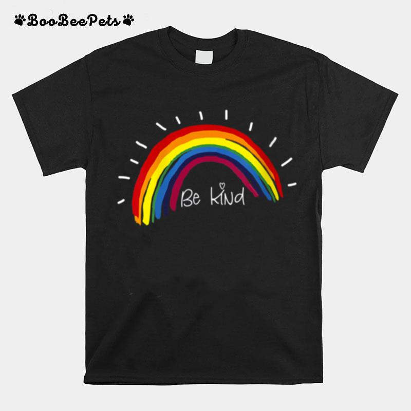 Kindness Rainbow Positive Message Be Kind T-Shirt