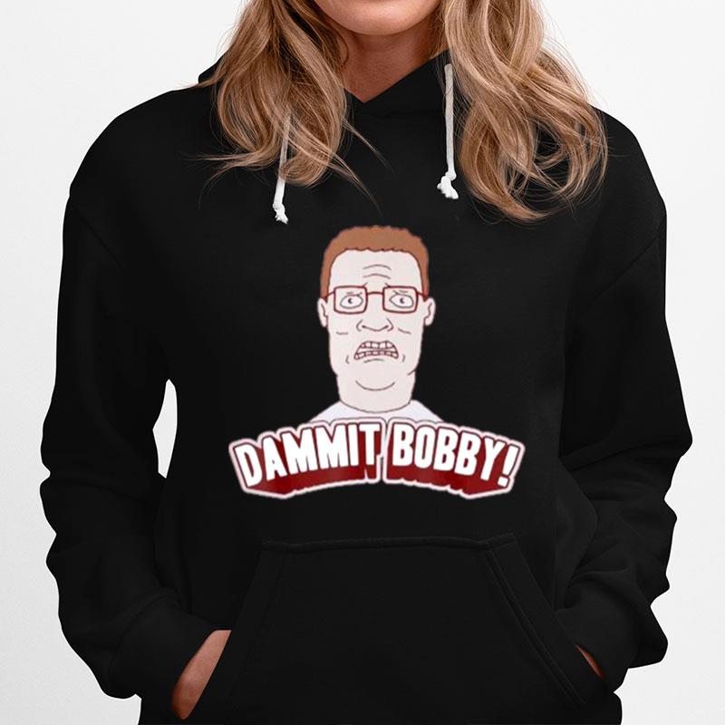 King Of The Hill Hank Dammit Bobby Hoodie
