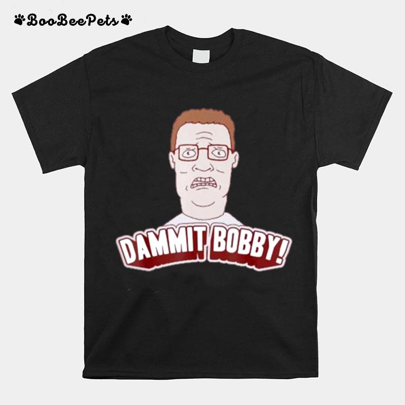 King Of The Hill Hank Dammit Bobby T-Shirt