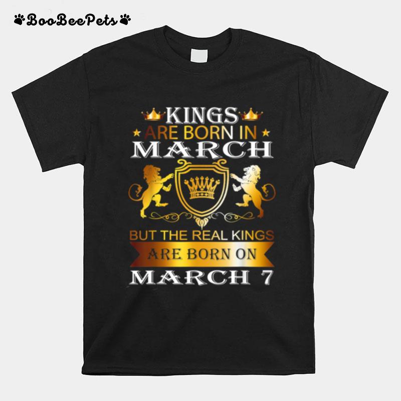 Kings Are Born On March 7Th Birthday Bday Boy T-Shirt