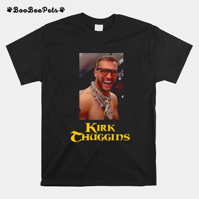 Kirk Thuggins Meme Kirk Cousins T-Shirt