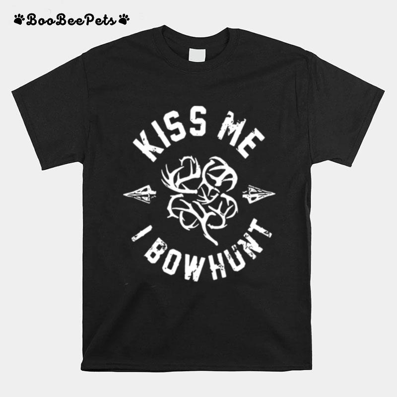 Kiss Me I Bowhunt T-Shirt