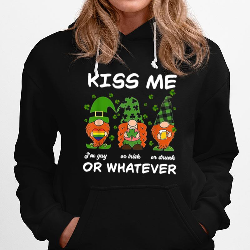 Kiss Me Im Gay Or Irish Or Drunk Or Whatever Hoodie