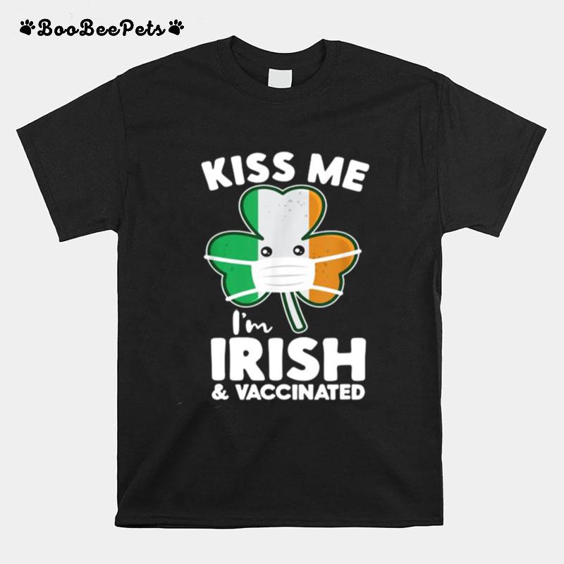 Kiss Me Im Irish And Vaccinated St. Face Mask Patricks Day T-Shirt