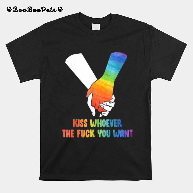 Kiss Whoever The F Ck You Want Take A Hand Lgbt Pride T-Shirt