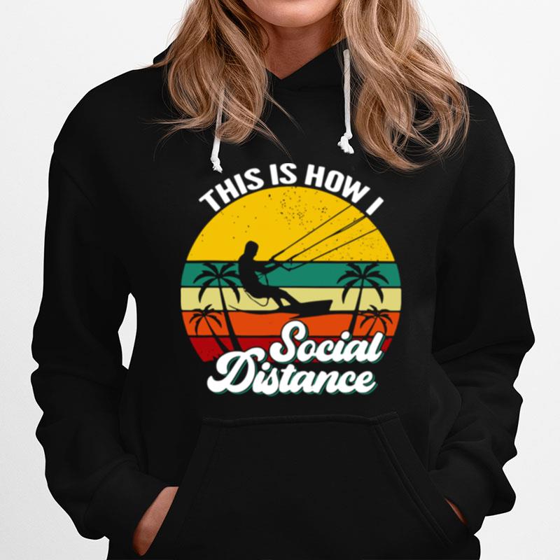 Kitesurfing This Is How I Social Distance Vintage Hoodie