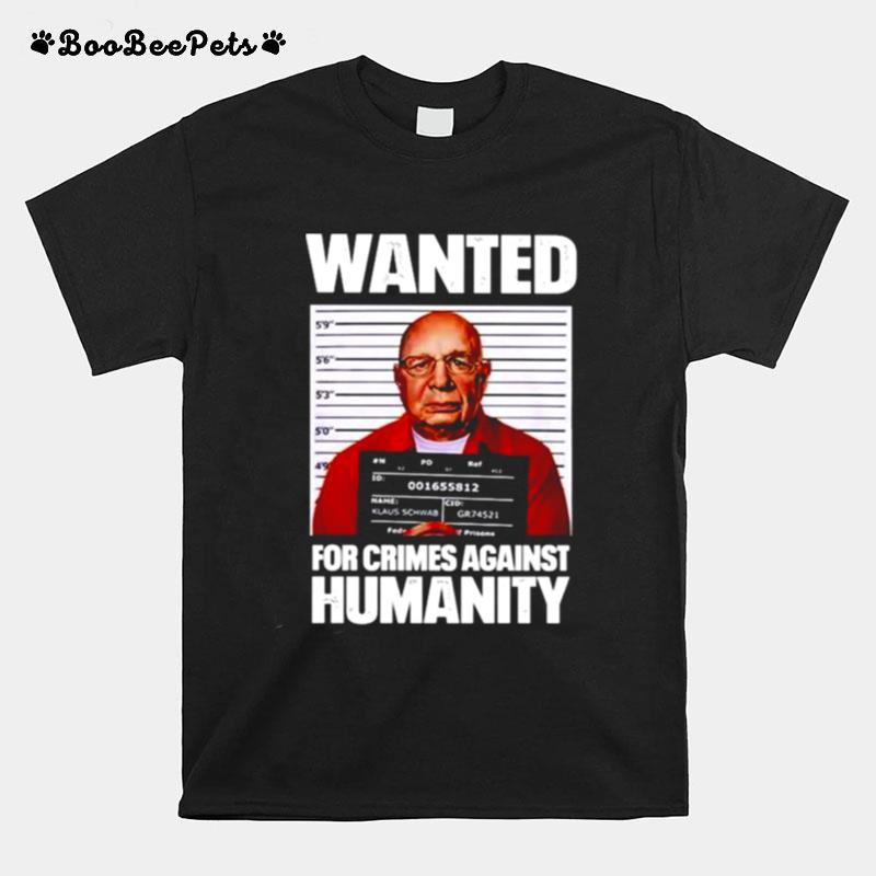 Klaus Schwab Wanted For Crimes Against Humanity Unisex T-Shirt