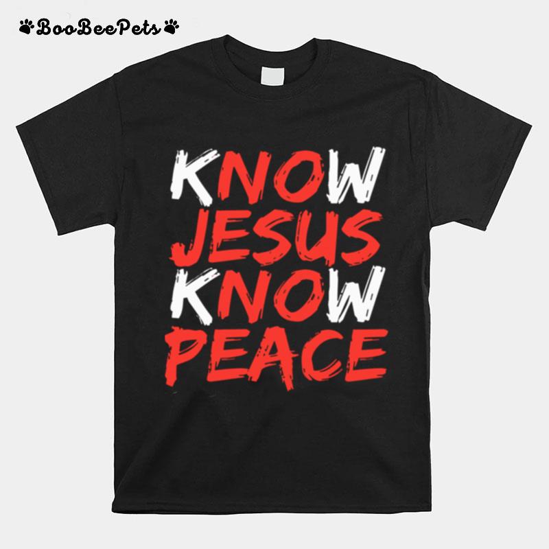 Know Jesus Know Peace T-Shirt