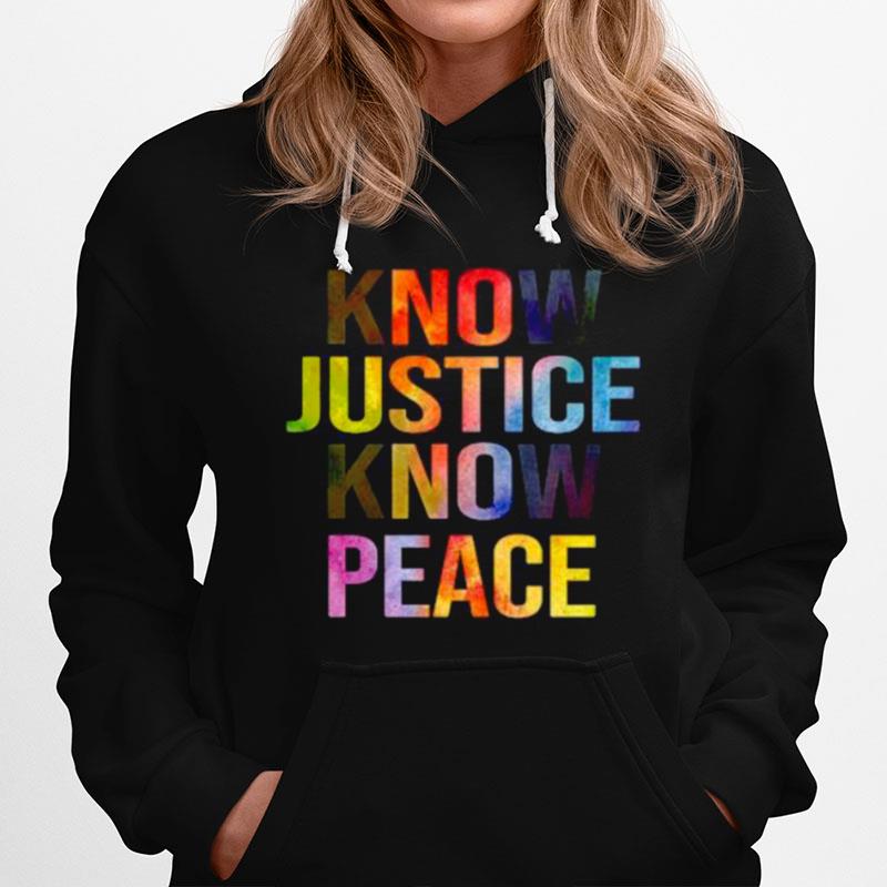 Know Justice Know Peace Hoodie