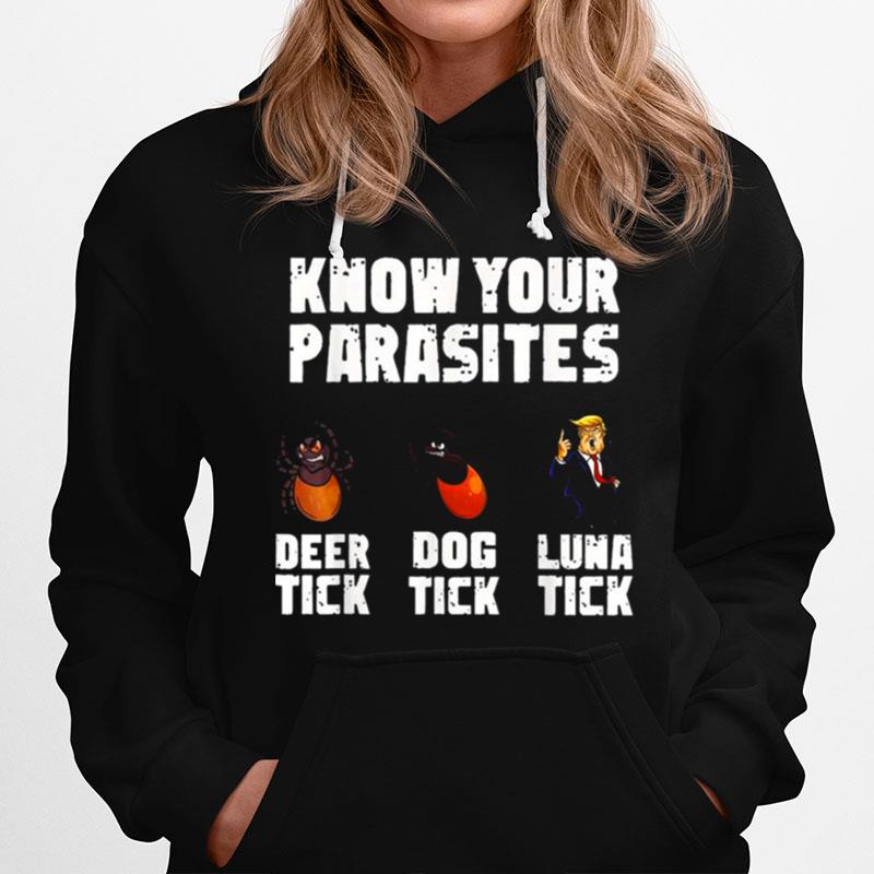 Know Your Parasites Deer Tick Dog Tick Luna Tick Anti Trump Hoodie