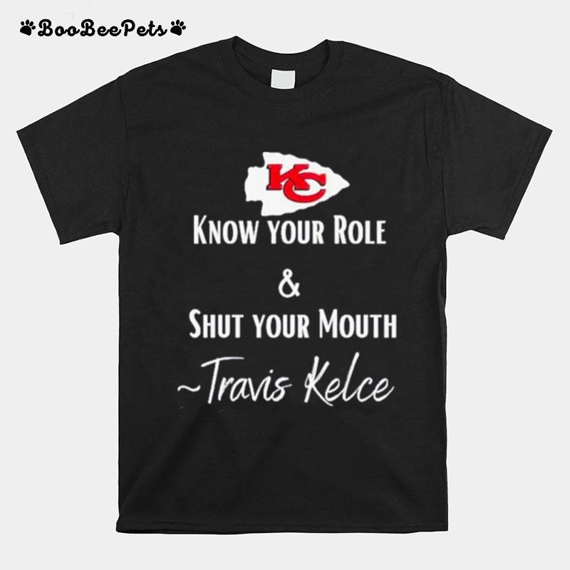 Know Your Role And Shut Your Mouth Travis Kelce 2023 T-Shirt