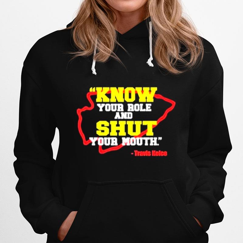 Know Your Role And Shut Your Mouth Travis Kelce Hoodie