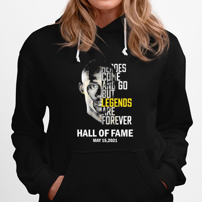 Kobe Bryant Heroes Come And Go But Legends Are Forever Hall Of Fame Hoodie
