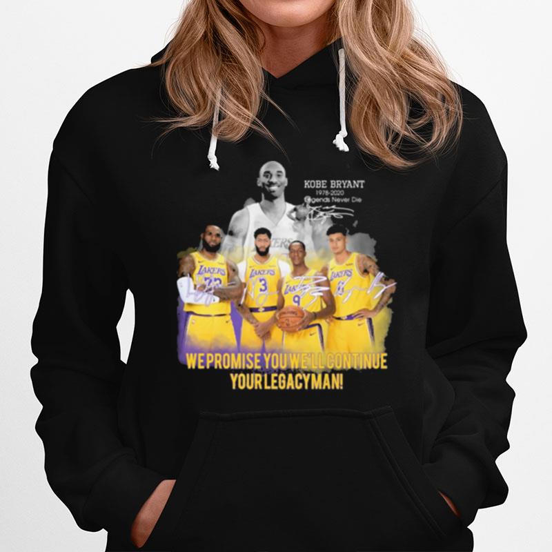 Kobe Bryant We Promise You Well Continue Your Legacy Mean Signatures Hoodie