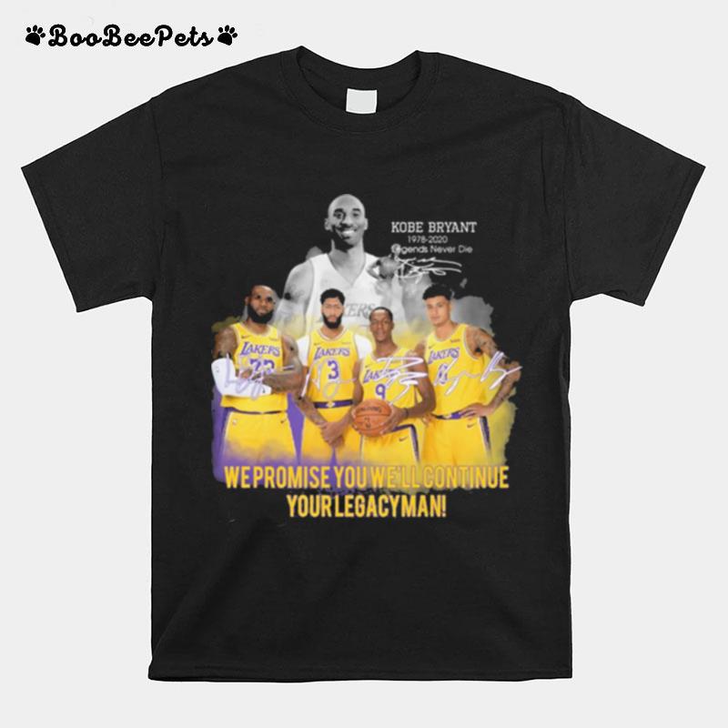 Kobe Bryant We Promise You Well Continue Your Legacy Mean Signatures T-Shirt