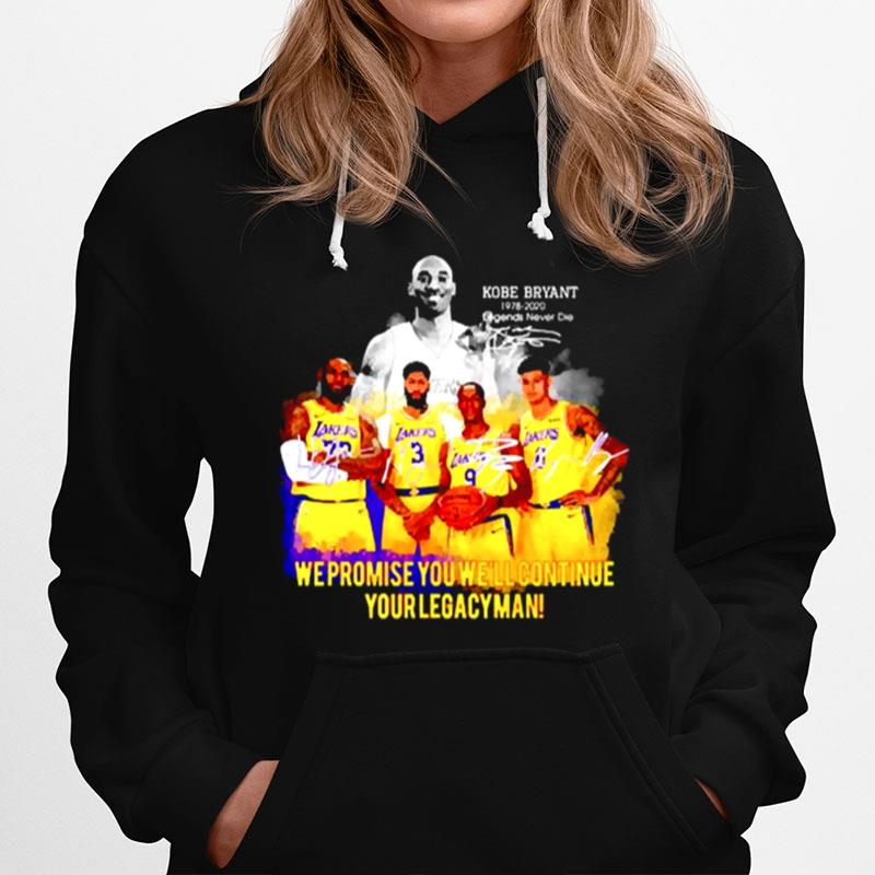 Kobe Bryant We Promise You Well Continue Your Legacyman Signature Hoodie
