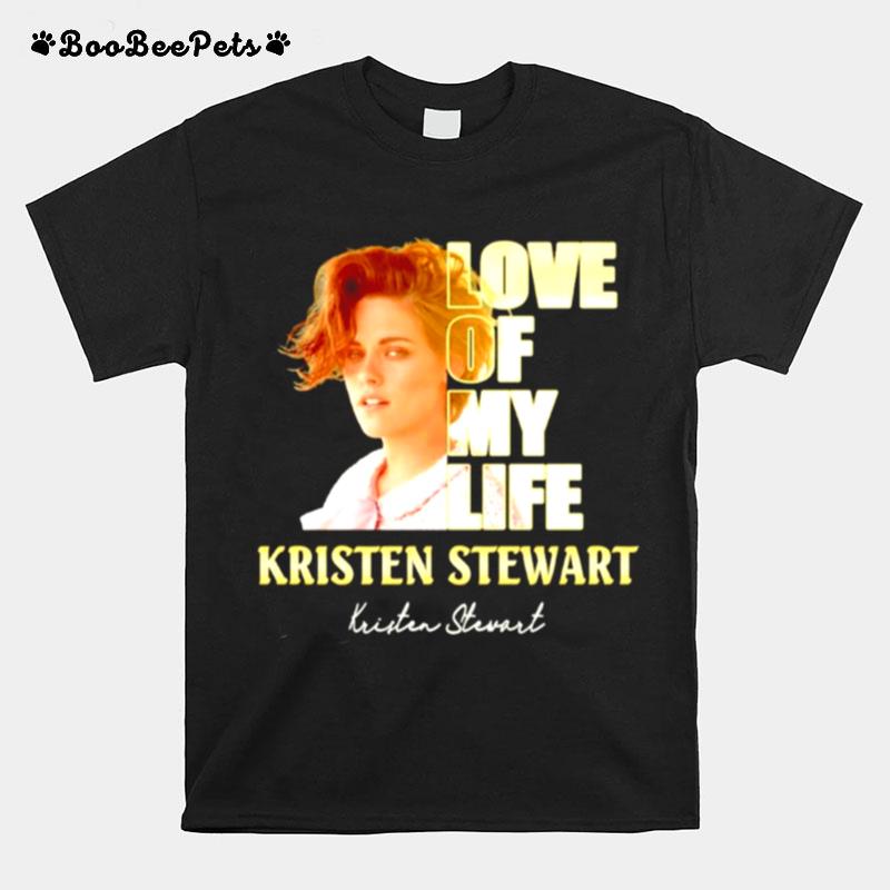 Kristen Stewart Love Of My Life T-Shirt