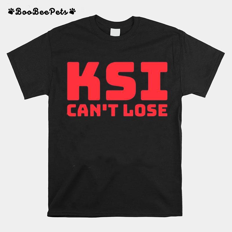 Ksi Cant Lose Ksi Vs Logan Paul T-Shirt