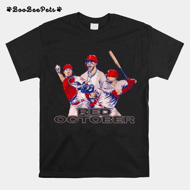 Kyle Schwarber Bryce Harper J T Realmuto Philadelphia Red October T-Shirt