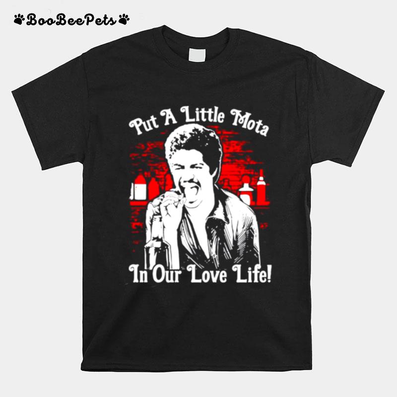 La Bamba Put A Little Mota In Our Love Life T-Shirt